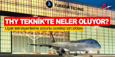 THY Teknik’te neler oluyor?