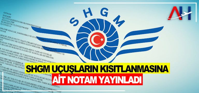 SHGM uçuşların kısıtlanmasına ait NOTAM yayınladı