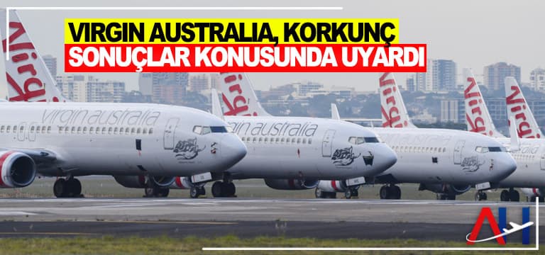 Virgin-Australia,-korkunç-sonuçlar-konusunda-uyardı