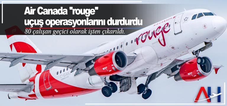 Air Canada ”rouge” uçuş operasyonlarını durdurdu