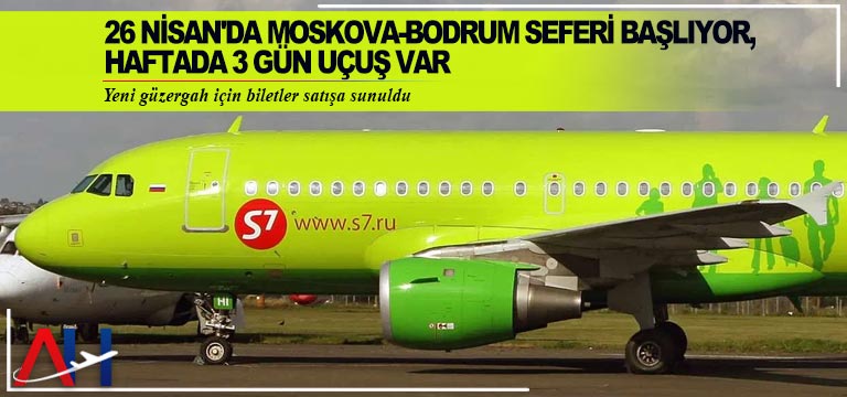 Moskova ile Bodrum uçuşları için biletler satışa çıktı