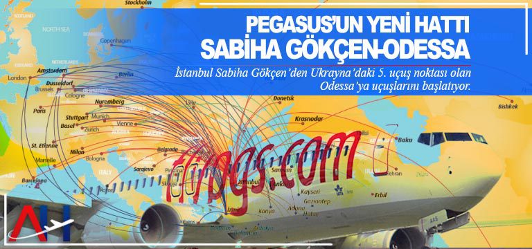 Pegasus’un yeni hattı Sabiha Gökçen-Odessa