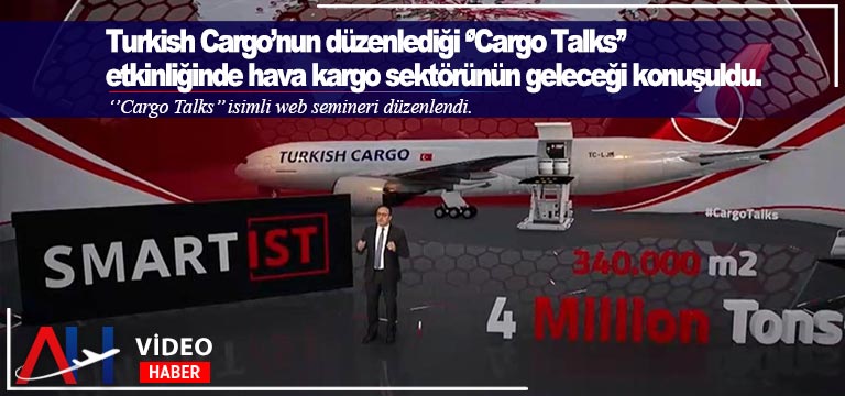 ‘’Cargo Talks’’ etkinliğinde hava kargo sektörünün geleceği konuşuldu