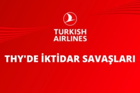 THY'DE İKTİDAR SAVAŞLARI