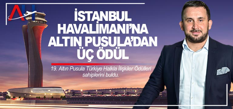 İstanbul Havalimanı’na Altın Pusula’dan Üç Ödül