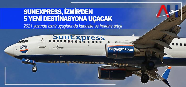 SunExpress, İzmir’den 5 yeni destinasyona uçacak
