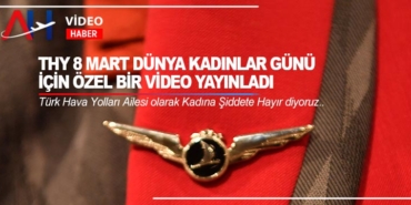 THY 8 Mart Dünya Kadınlar Günü için özel bir video yayınladı