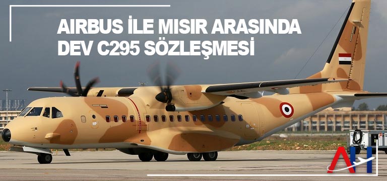 Airbus ile Mısır arasında dev C295 sözleşmesi