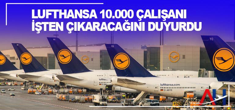 Lufthansa 10 bin çalışanı işten çıkaracağını duyurdu