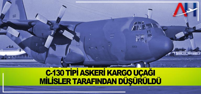 C-130-tipi-askeri-kargo-uçağı-milisler-tarafından-düşürüldü