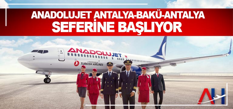 AnadoluJet, uluslararası uçuş ağını genişletmeye devam ediyor