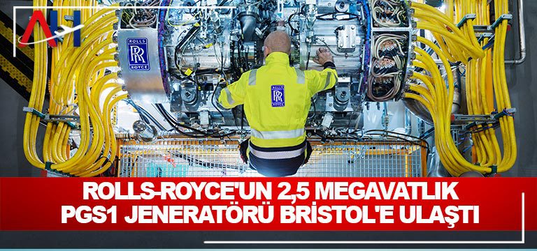Rolls-Royce'un-2,5-megavatlık-PGS1-jeneratörü-Bristol'e-ulaştı