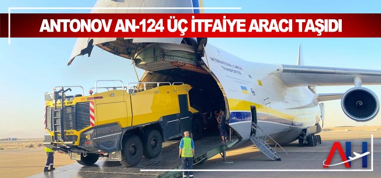Antonov An-124 Üç İtfaiye Aracı Taşıdı