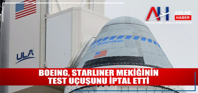 Boeing,-Starliner-mekiğinin-test-uçuşunu-iptal-etti