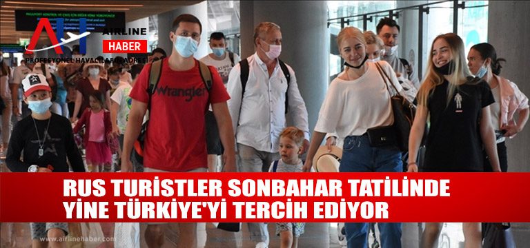 Rus turistler sonbahar tatilinde yine Türkiye’yi tercih ediyor