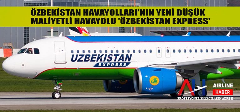 Özbekistan-Havayolları'nın-yeni-düşük-maliyetli-havayolu-'Özbekistan-Express'