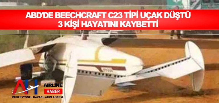 ABD’de Beechcraft C23 tipi uçak düştü: 3 kişi hayatını kaybetti