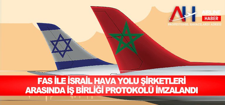 Fas-ile-İsrail-hava-yolu-şirketleri-arasında-iş-birliği-protokolü-imzalandı