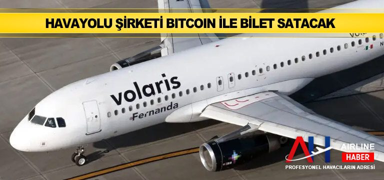 Havayolu şirketi Bitcoin ile bilet satacak
