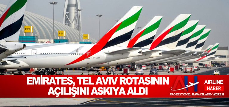 Emirates, Tel Aviv Rotasının Açılışını Askıya Aldı
