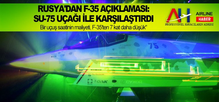 Rusya'dan-F-35-açıklaması-Su-75-uçağı-ile-karşılaştırdı