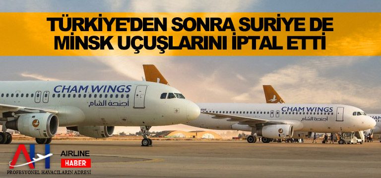 Türkiye’den sonra Suriye de Minsk uçuşlarını iptal etti