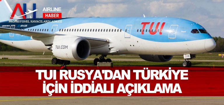 TUI-Rusya'dan-Türkiye-için-iddialı-açıklama