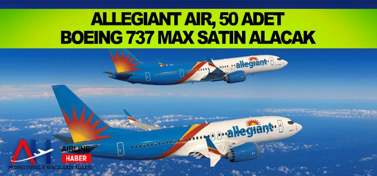 Allegiant Air, 50 adet Boeing 737 MAX satın alacak
