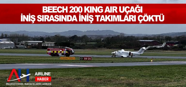 Beech-200-King-Air-uçağı-iniş-sırasında-iniş-takımları-çöktü