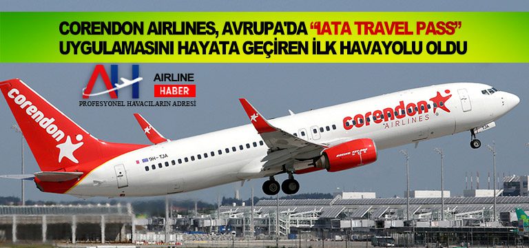 CORENDON-AIRLINES,-AVRUPA'DA-“IATA-TRAVEL-PASS”-UYGULAMASINI-HAYATA-GEÇİREN-İLK-HAVAYOLU-OLDU