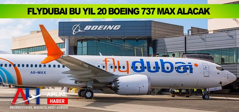 Flydubai bu yıl 20 Boeing 737 MAX alacak