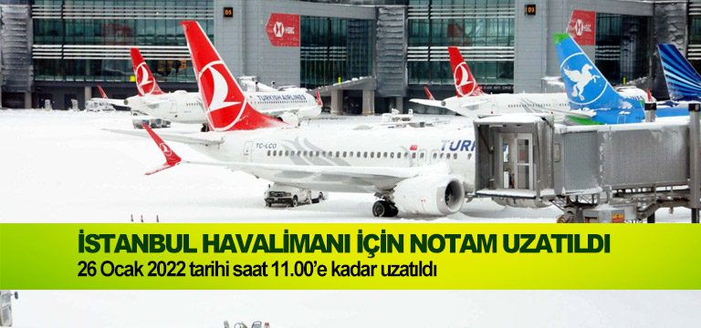 İstanbul Havalimanı için NOTAM uzatıldı