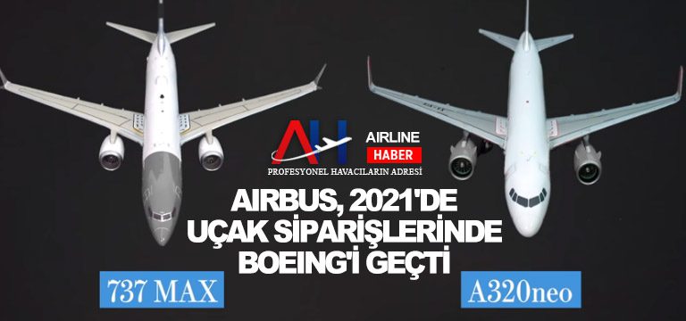 Airbus, 2021’de uçak siparişlerinde Boeing’i geçti