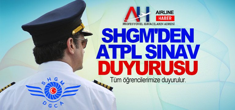 SHGM’den ATPL Sınav Duyurusu