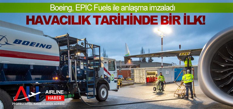 Boeing,-EPIC-Fuels-ile-anlaşma-imzaladı