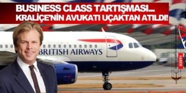 Business class tartışması… Kraliçe’nin avukatı uçaktan atıldı!