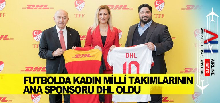 Futbolda kadın milli takımlarının ana sponsoru DHL oldu