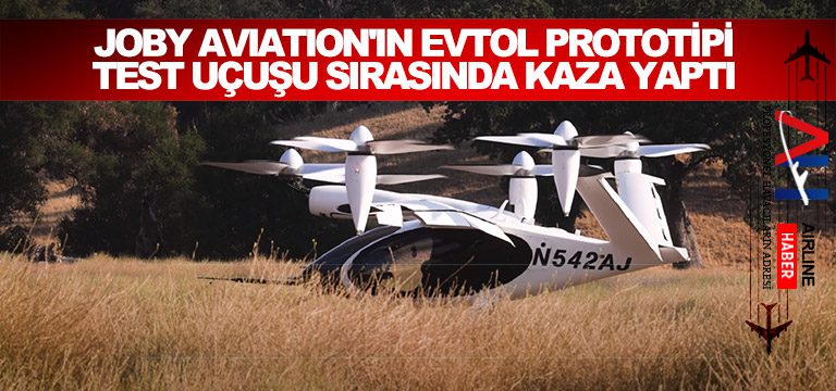 Joby-Aviation'ın-eVTOL-prototipi-test-uçuşu-sırasında-kaza-yaptı