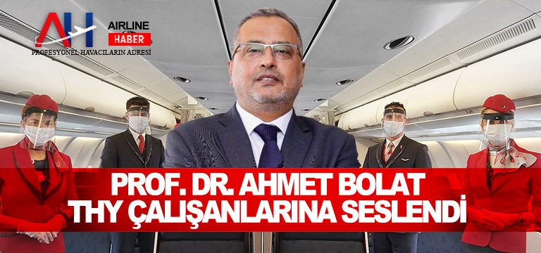 Prof. Dr. Ahmet Bolat THY Çalışanlarına Seslendi