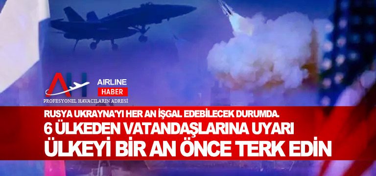 Rusya-Ukrayna'yı-her-an-işgal-edebilecek-durumda.-6-ülkeden-vatandaşlarına-uyarı-ülkeyi-bir-an-önce-terk-edin
