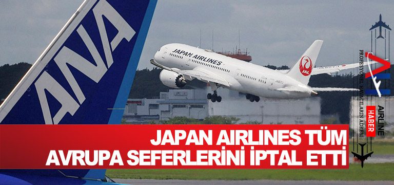 Japan-Airlines-tüm-Avrupa-seferlerini-iptal-etti