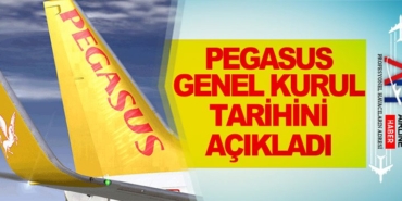 Pegasus Genel kurul Tarihini Açıkladı