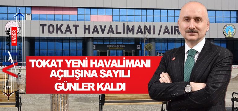 Bakan Karaismailoğlu: Tokat Yeni Havalimanı açılışına sayılı günler kaldı