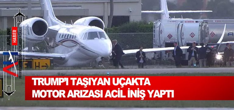 Trump’ı-taşıyan-uçakta-motor-arızası-acil-iniş-yaptı