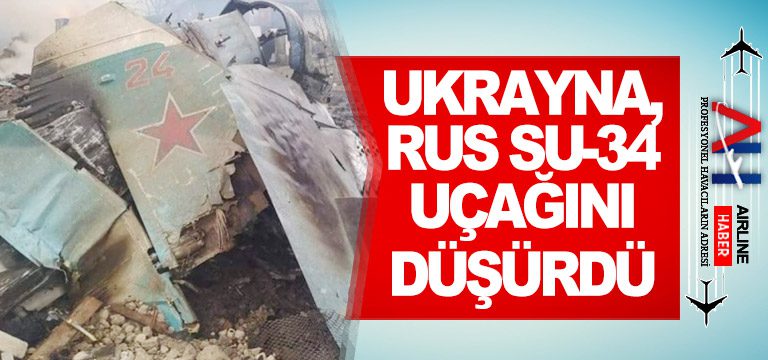 Ukrayna, Rus Su-34 uçağını düşürdü