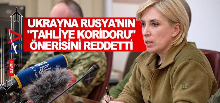 Ukrayna-Rusya'nın-tahliye-koridoru-önerisini-reddetti