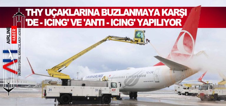 THY uçaklarına buzlanmaya karşı ‘de-icing’ ve ‘anti-icing’ yapılıyor