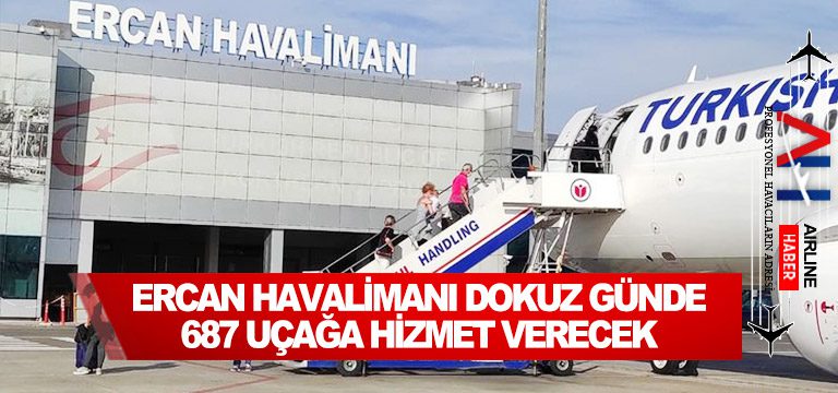 Ercan-Havalimanı-dokuz-günde-687-uçağa-hizmet-verecek