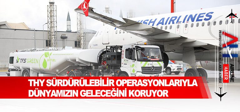 THY-Sürdürülebilir-Operasyonlarıyla-Dünyamızın-Geleceğini-Koruyor
