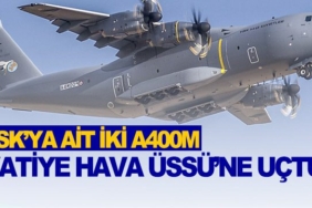 TSK’ya-ait-iki-A400M-Vatiye-Hava-Üssü’ne-uçtu